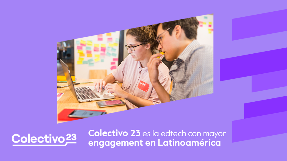 Colectivo23 es la edtech con mayor engagement en Latam.